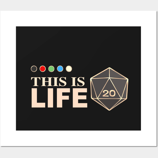 This Is Life (D20 Mana Colors) Wall Art by Ahundredatlas